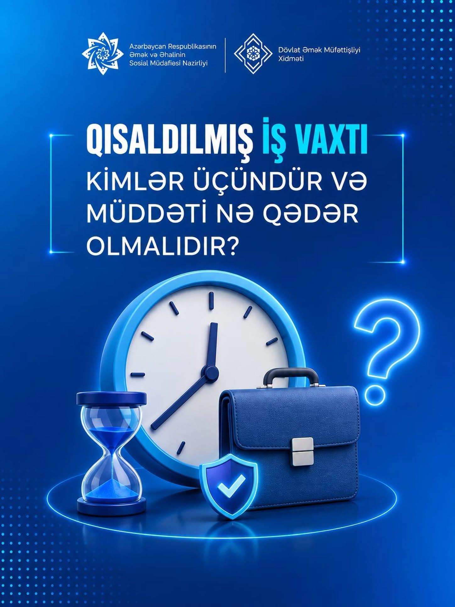  Qısaldılmış iş vaxtı kimlər üçündür və müddəti nə qədər olmalıdır?